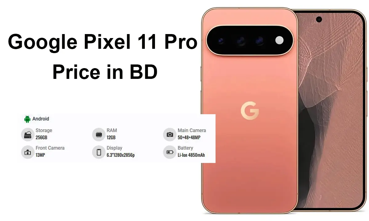গুগল পিক্সেল ১১ প্রো বাংলাদেশে দাম | Google Pixel 11 Pro Price in BD 2026
