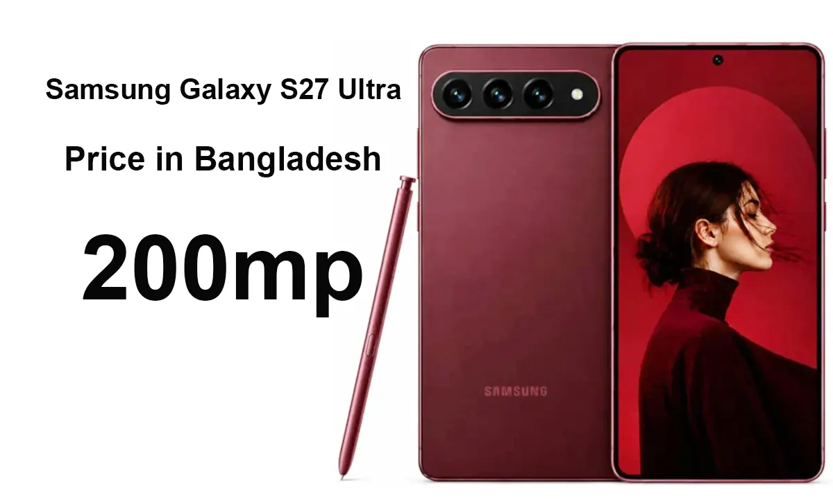স্যামসাং গ্যালাক্সি এস২৭ আল্ট্রা মোবাইল ফোনের দাম কত ২০২৬